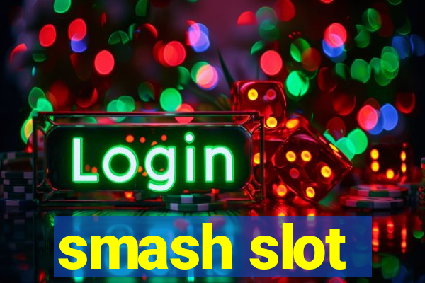 smash slot